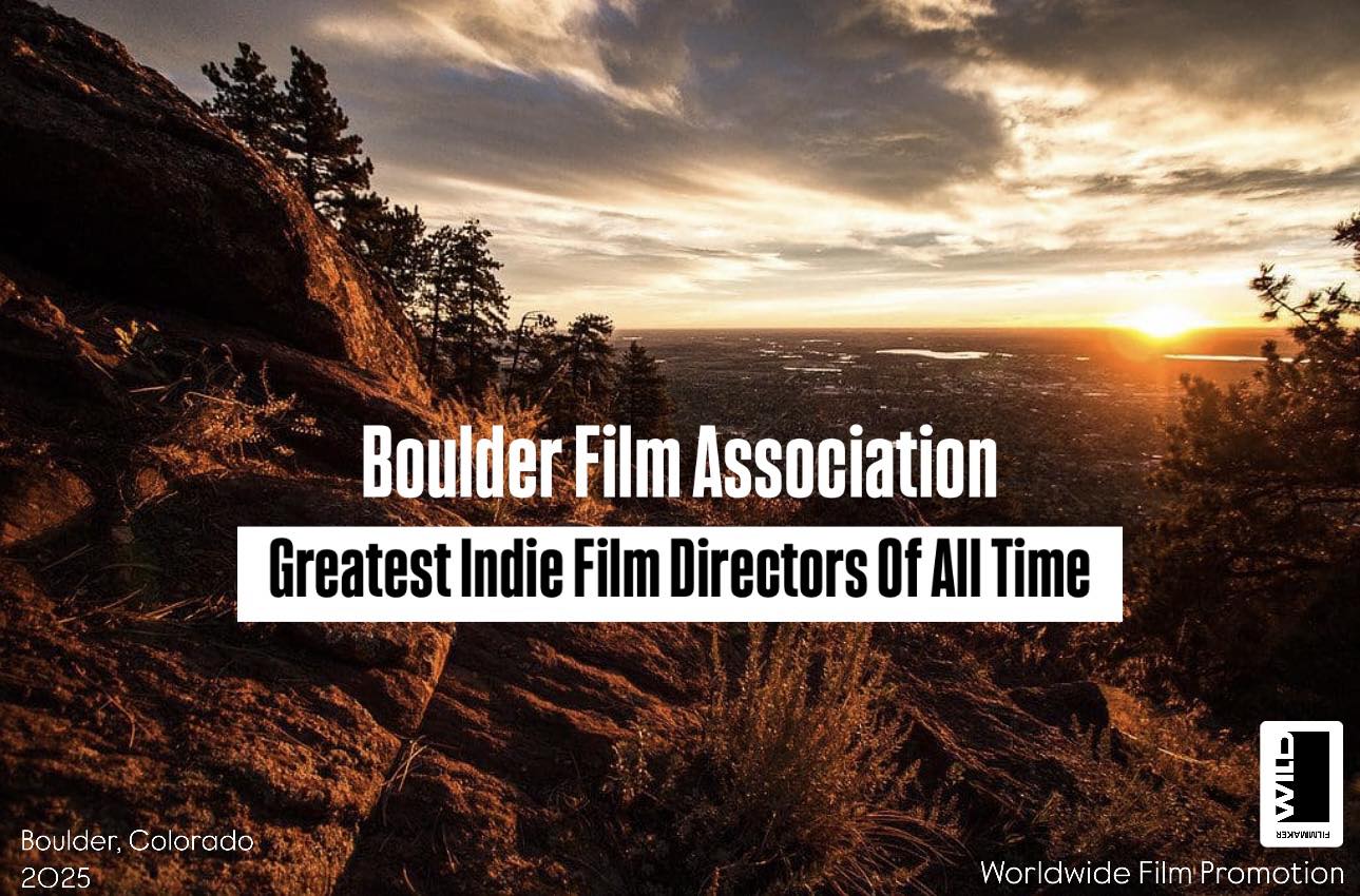 Exclusive List of the Greatest Indie Film Directors of All Time – Boulder Film Association, Colorado